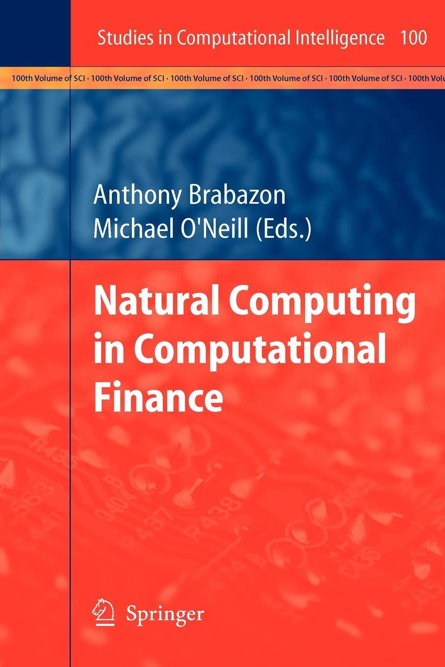 natural computing in computational finance 1st edition anthony brabazon, michael o'neill 3642096204,