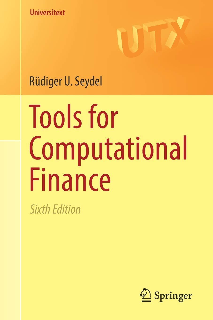 tools for computational finance 6th edition rüdiger u. seydel 1447173376, 978-1447173373