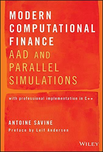 modern computational finance aad and parallel simulations 1st edition antoine savine, leif andersen