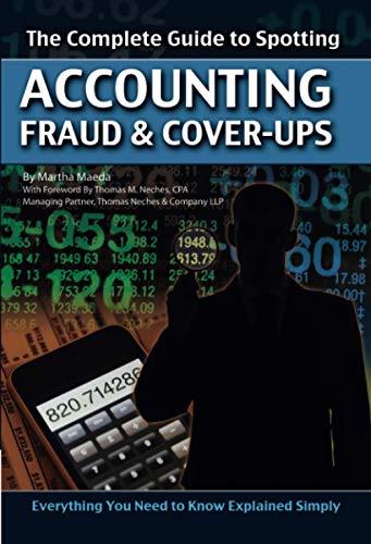 the complete guide to spotting accounting fraud and cover-ups 1st edition martha maeda 160138212x,