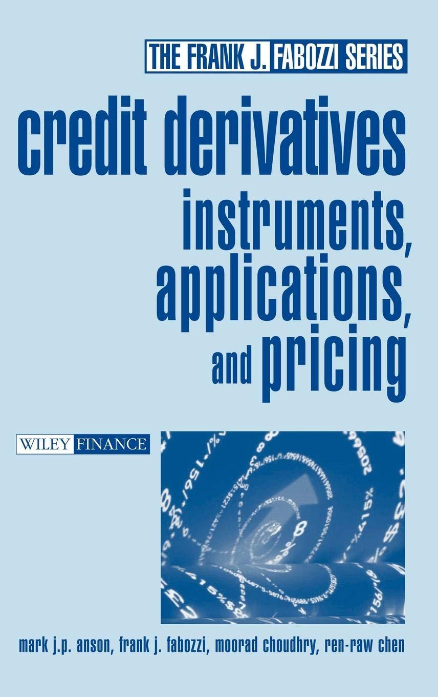 credit derivatives instruments applications and pricing 1st edition mark j. p. anson, frank j. fabozzi,