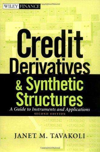 credit derivatives and synthetic structures 2nd edition janet m. tavakoli 047141266x, 9780471412663