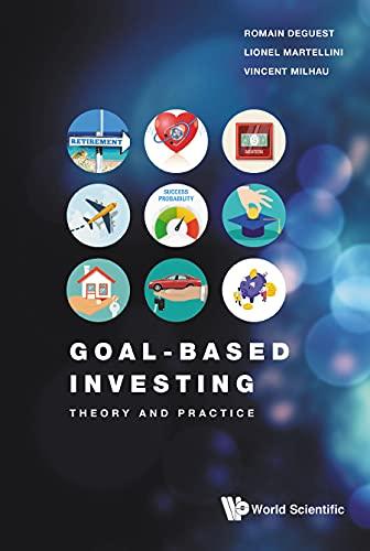 goal based investing theory and practice 1st edition romain deguest, lionel martellini, vincent milhau
