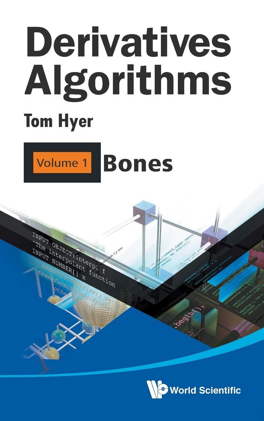 derivatives algorithms volume 1 bones 1st edition tom hyer 9814289809, 978-9814289801