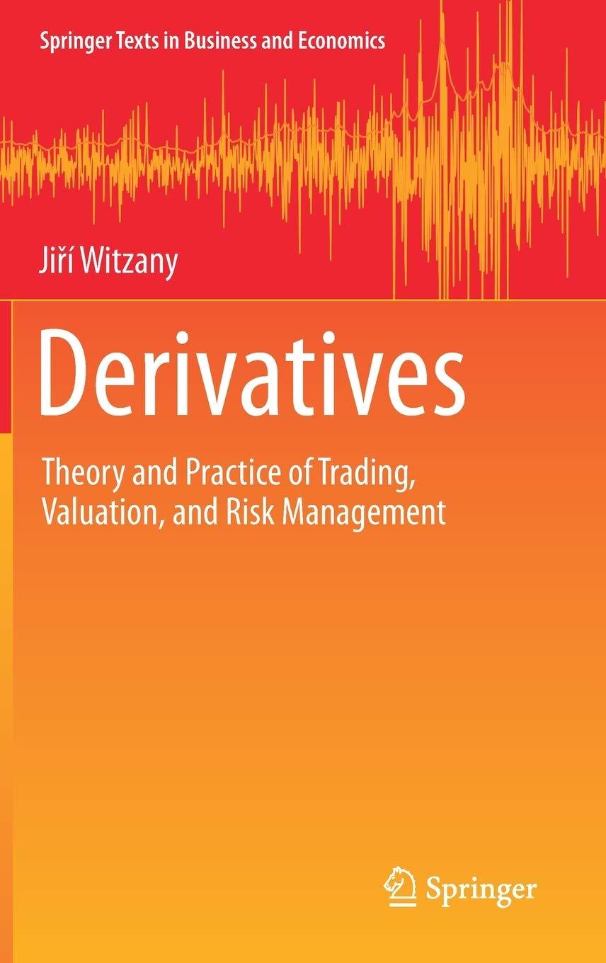 derivatives theory and practice of trading valuation and risk management 1st edition jiří witzany