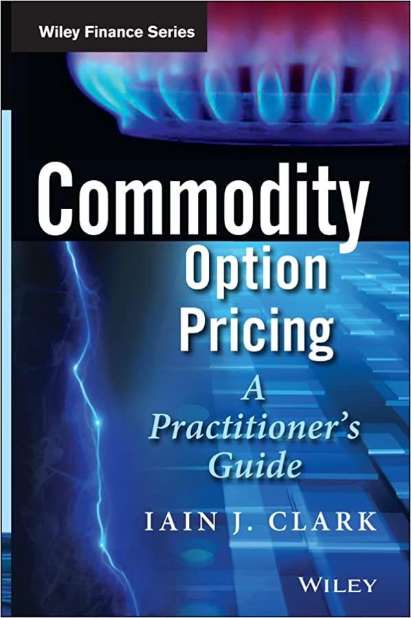 commodity option pricing a practitioner's guide 1st edition iain j. clark 1119944511, 978-1119944515