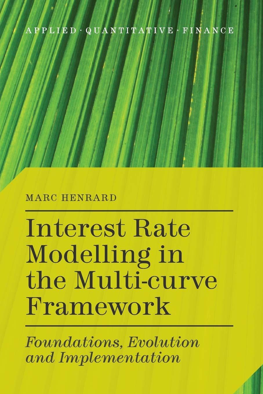 interest rate modelling in the multi curve framework 1st edition m. henrard 1349477044, 978-1349477043