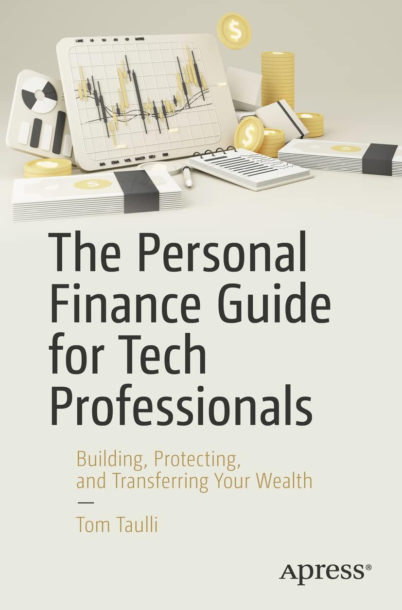 the personal finance guide for tech professionals 1st edition tom taulli 1484282418, 978-1484282410