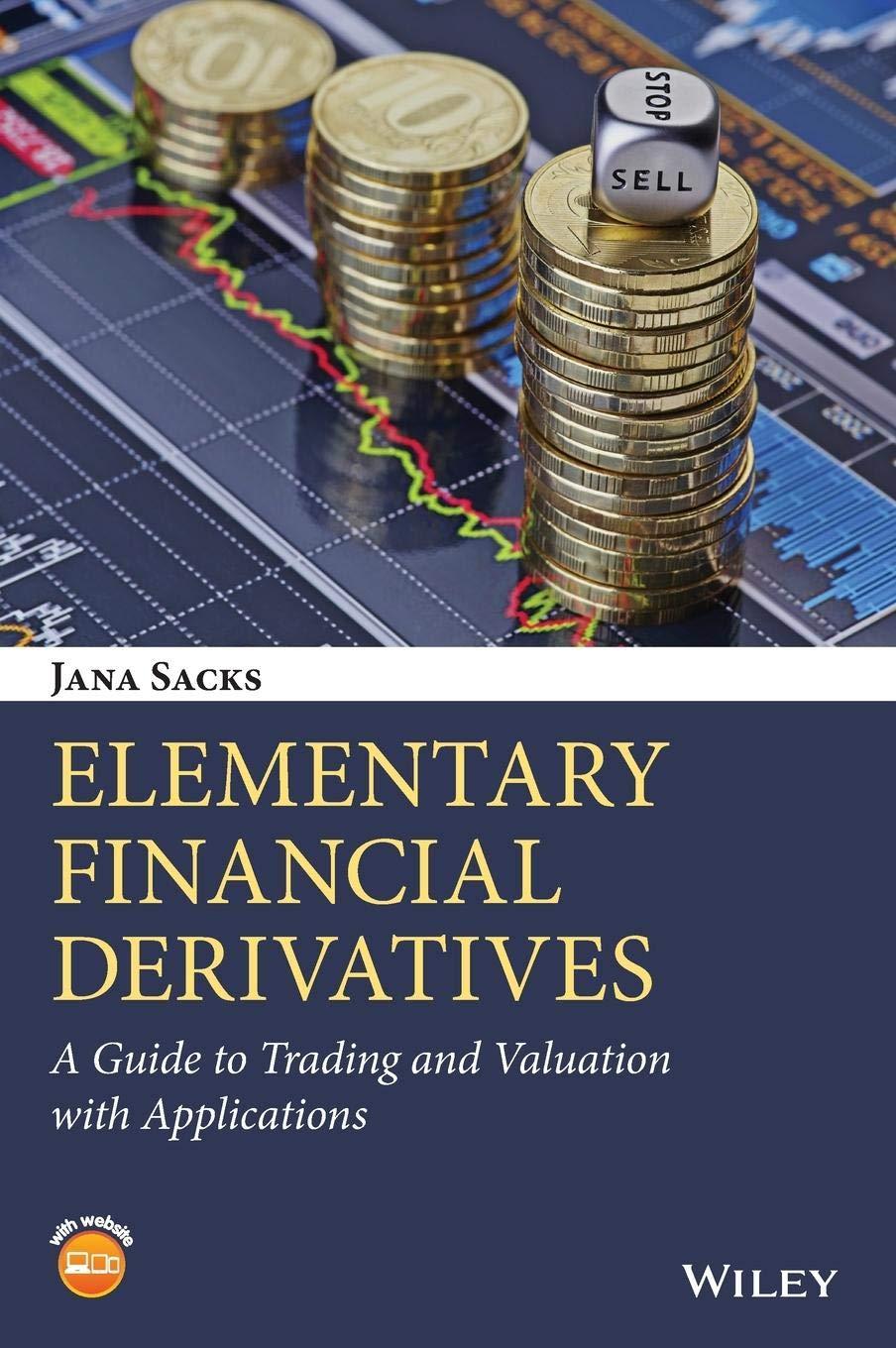 elementary financial derivatives 1st edition jana sacks 1119076757, 978-1119076759