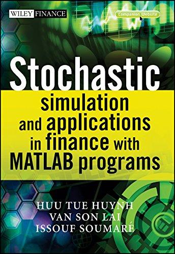 stochastic simulation and applications in finance with matlab programs 1st edition huu tue huynh, van son