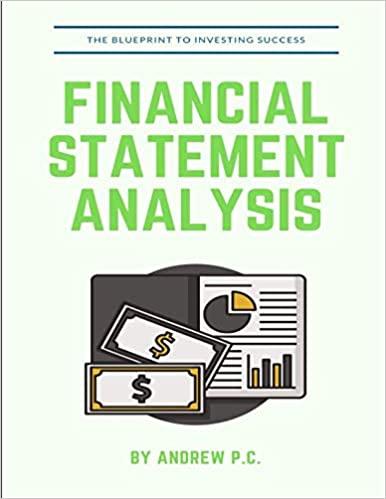financial statement analysis 1st edition andrew p.c. 1520985002, 978-1520985008