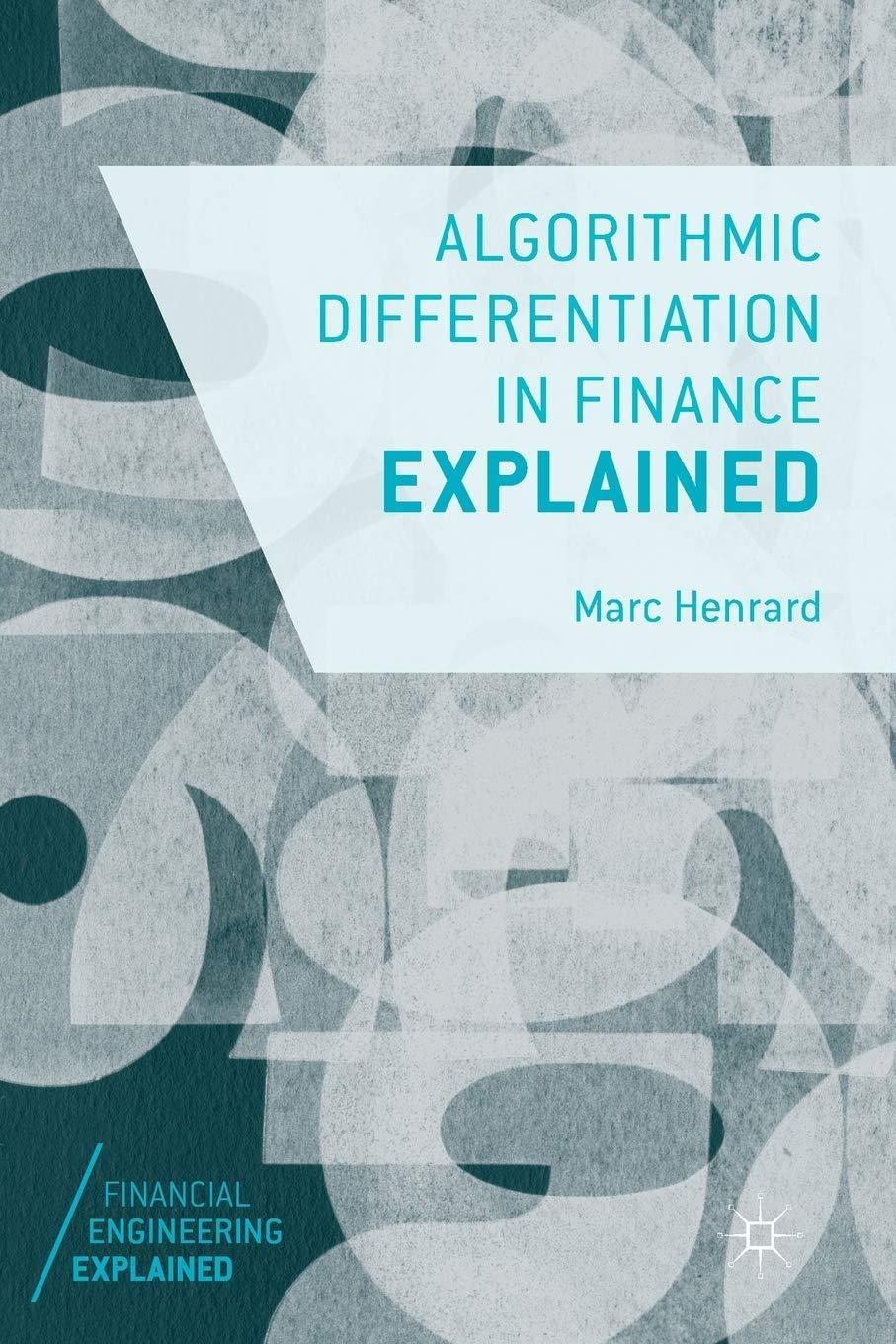 algorithmic differentiation in finance explained 1st edition marc henrard 3319539787, 978-3319539782