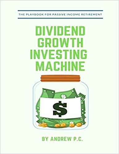 dividend growth investing machine 1st edition andrew p.c. 1521728461, 978-1521728468
