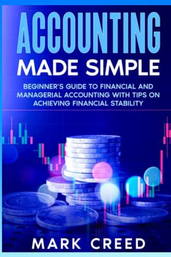accounting made simple beginners guide to financial and managerial accounting with tips on achieving