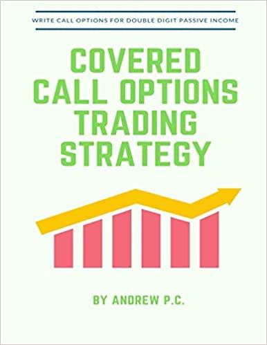 covered calls option trading strategy 1st edition andrew p.c. 1549658697, 978-1549658693