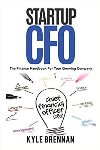 startup cfo the finance handbook for your growing business 1st edition kyle brennan 1790959403, 978-1790959402