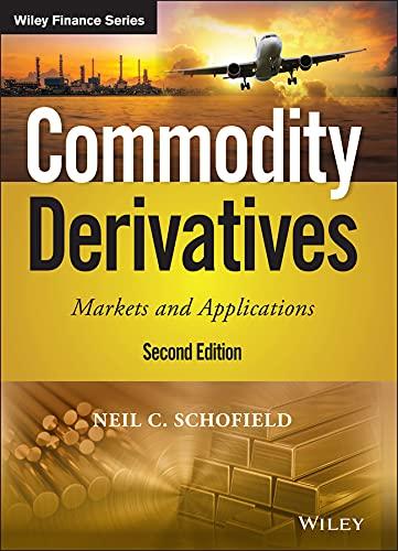commodity derivatives markets and applications 2nd edition neil c. schofield 1119349109, 978-1119349105