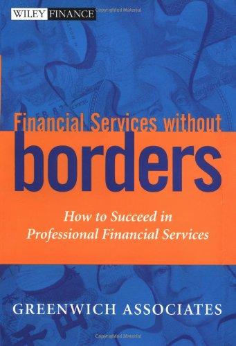financial services without borders how to succeed in professional financial services 1st edition greenwich