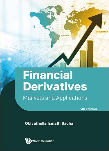 financial derivatives markets and applications 5th edition obiyathulla ismath bacha 9811262160, 978-9811262166