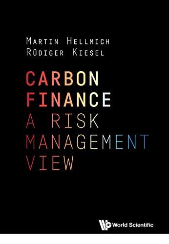 carbon finance a risk management view 1st edition martin hellmich, rudiger kiesel 1800611013, 978-1800611016