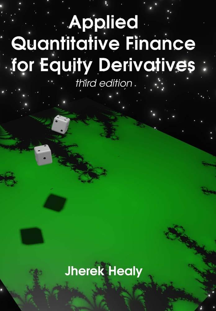 applied quantitative finance for equity derivatives 3rd edition jherek healy 1716190398, 978-1716190391