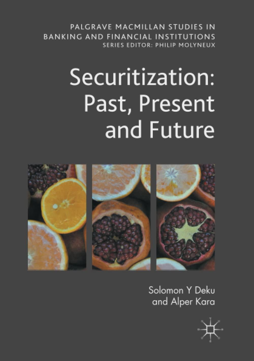 securitization past present and future 1st edition solomon y deku, alper kara 3319867865, 978-3319867861