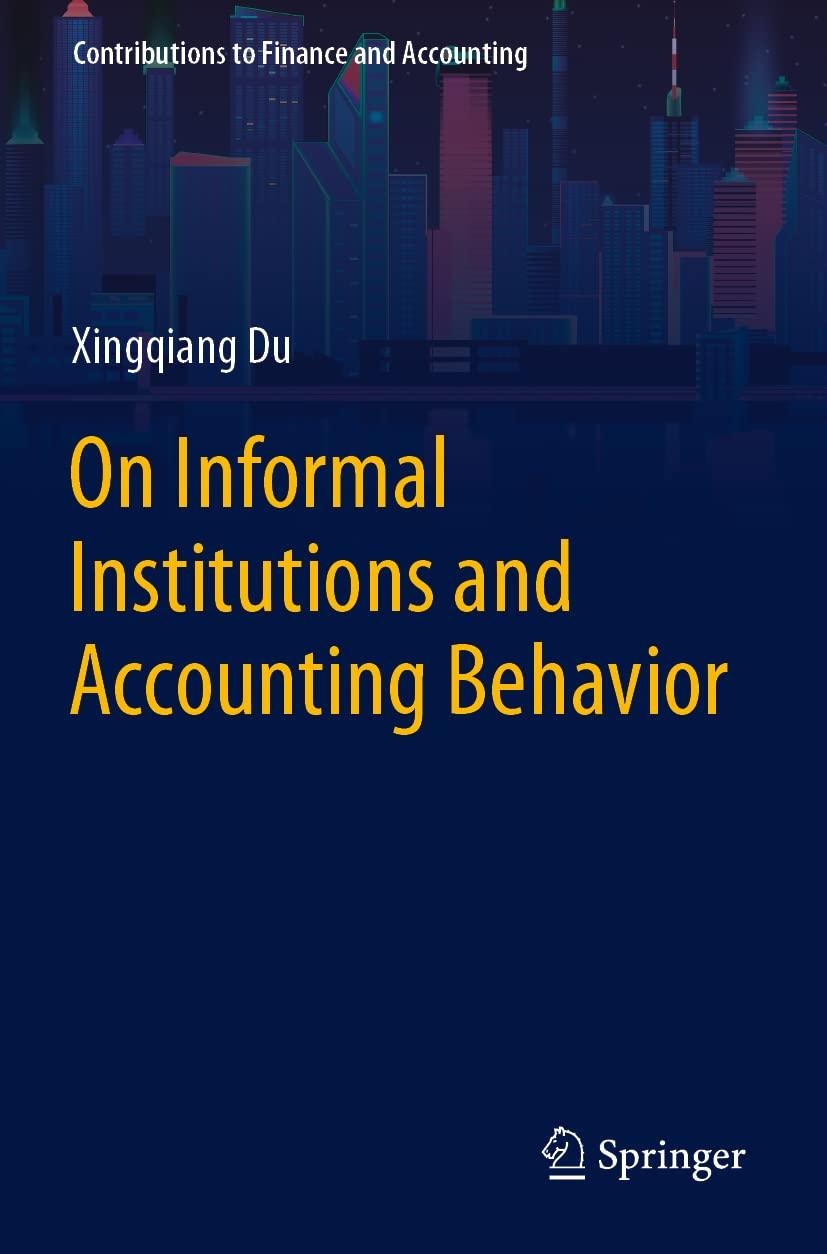 on informal institutions and accounting behavior 1st edition xingqiang du 9813344644, 978-9813344648