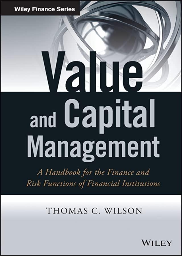 value and capital management a handbook for the finance and risk functions of financial institutions 1st