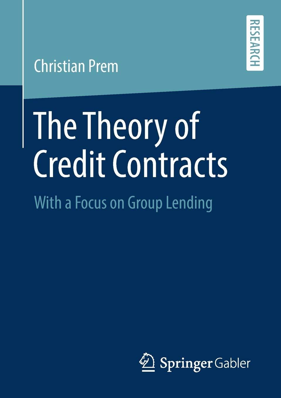 the theory of credit contracts with a focus on group lending 1st edition christian prem 3658293616,