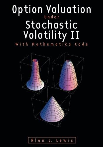 option valuation under stochastic volatility ii with mathematica code 1st edition alan l lewis 096763721x,