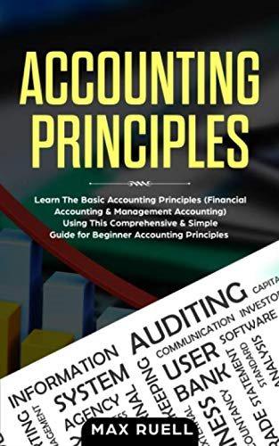 accounting principles 1st edition max ruell 1075840872, 978-1075840876