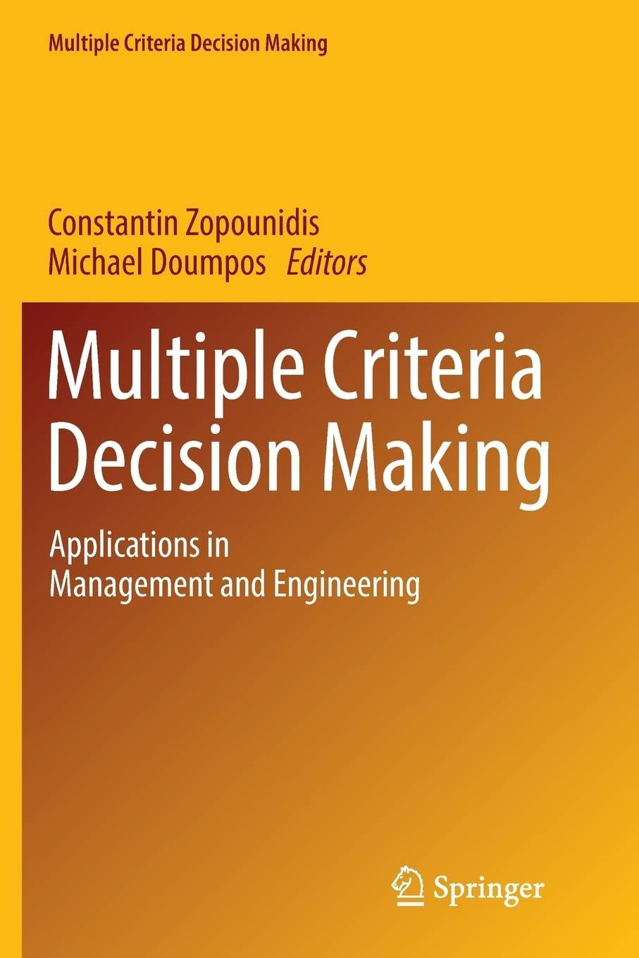 multiple criteria decision making applications in management and engineering 1st edition constantin