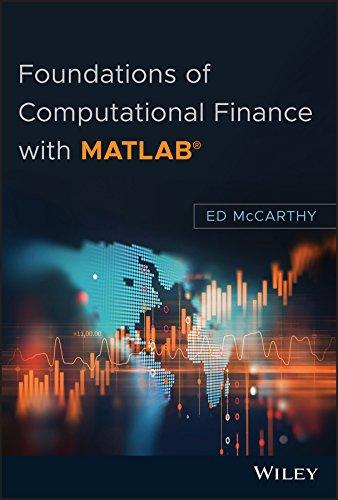 foundations of computational finance with matlab 1st edition ed mccarthy 1119433851, 978-1119433859