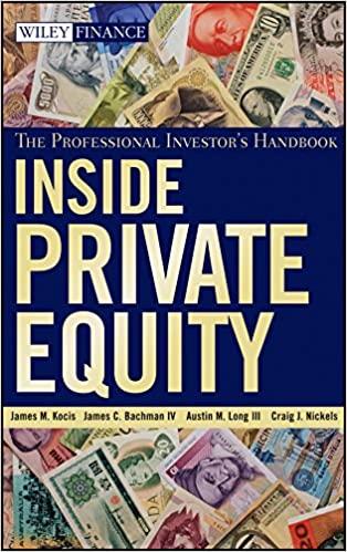 inside private equity 1st edition james m. kocis, james c. bachman iv, austin m. long iii, craig j. nickels