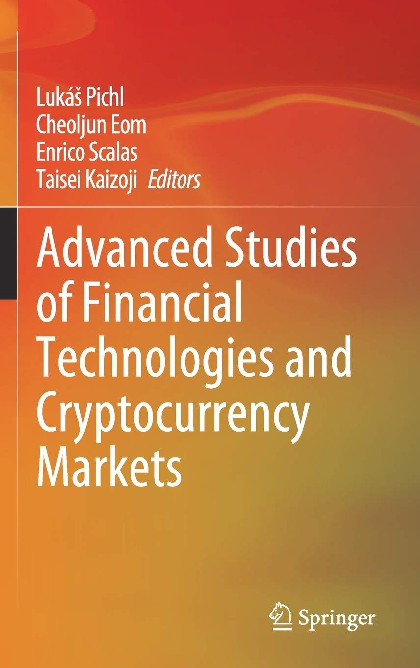 advanced studies of financial technologies and cryptocurrency markets 1st edition lukáš pichl, cheoljun