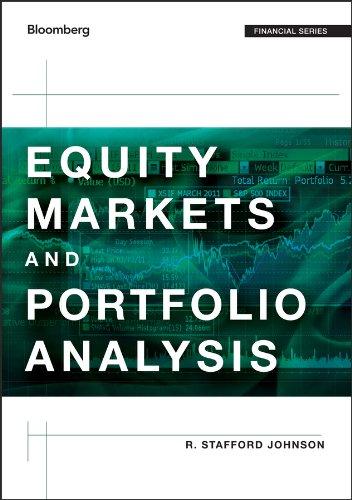 equity markets and portfolio analysis 1st edition r. stafford johnson 1118202686, 978-1118202685