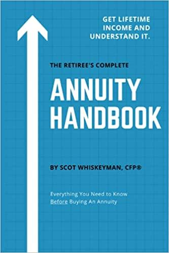 the retirees complete annuity handbook 1st edition scot whiskeyman 8647470052, 979-8647470058