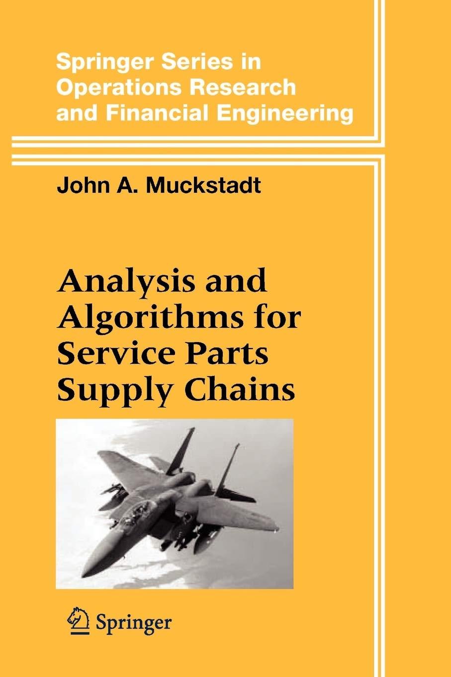 analysis and algorithms for service parts supply chains 1st edition john a. muckstadt 1441919813,