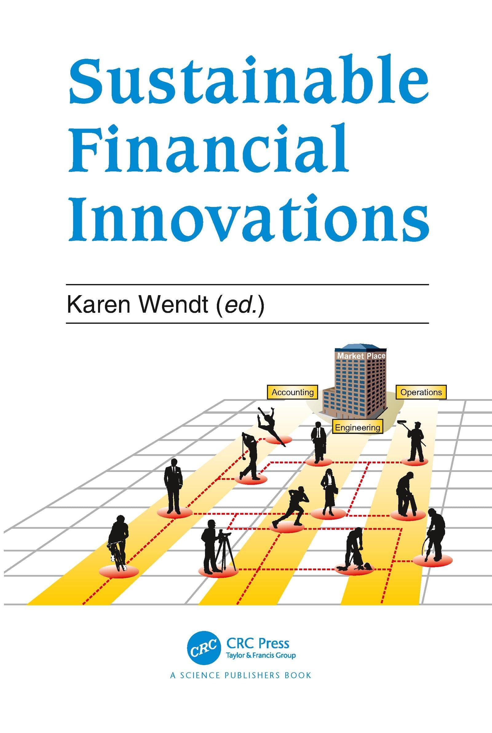 sustainable financial innovation 1st edition karen wendt 036778047x, 978-0367780470