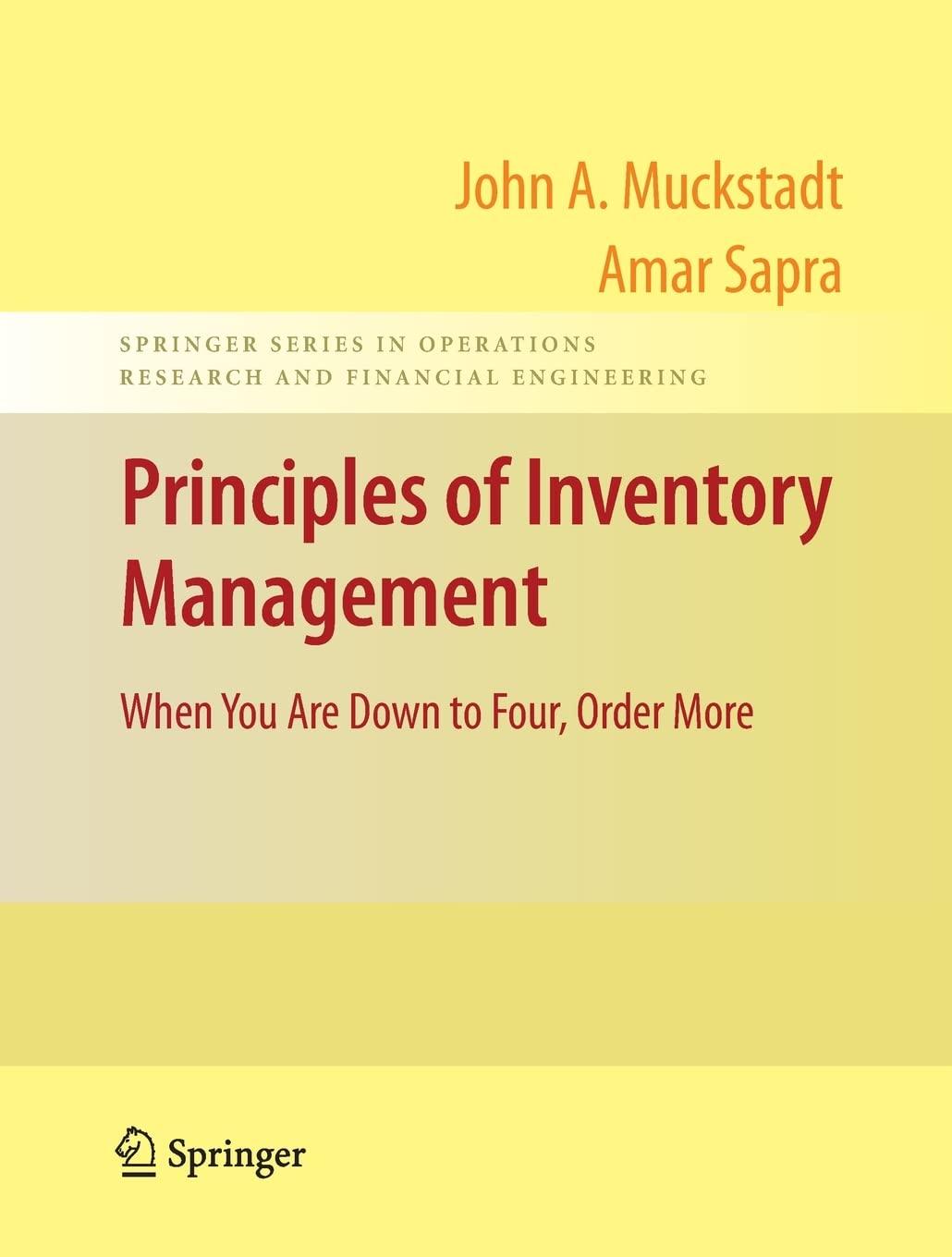 principles of inventory management when you are down to four order more 1st edition john a. muckstadt, amar