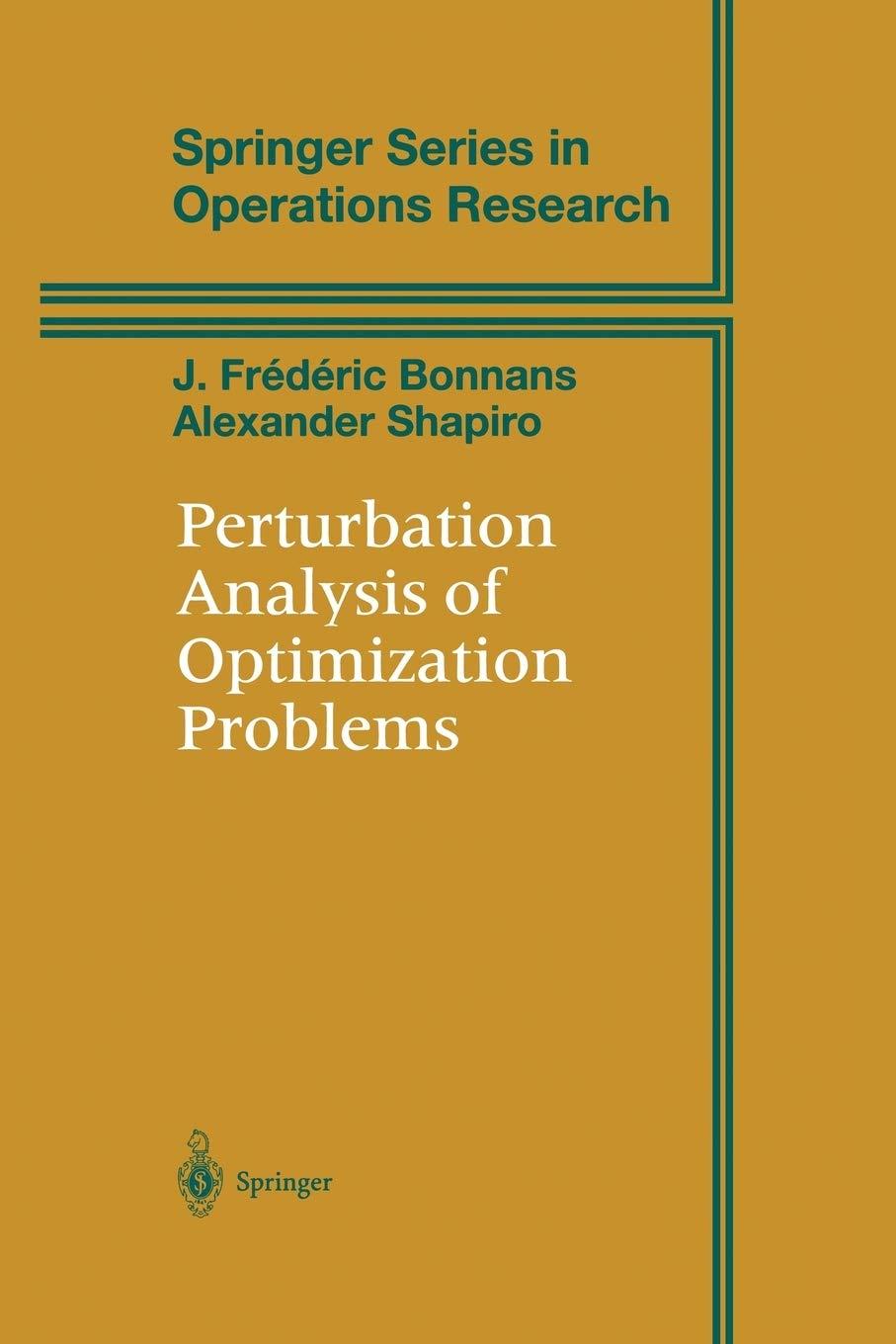 perturbation analysis of optimization problems 1st edition j.frederic bonnans, alexander shapiro 1461271290,