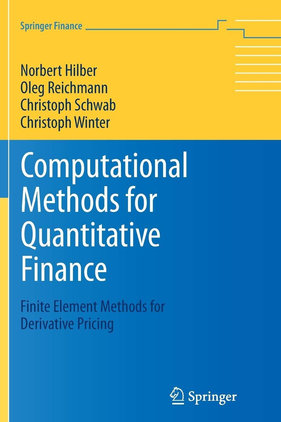 computational methods for quantitative finance 1st edition norbert hilber, oleg reichmann, christoph schwab,