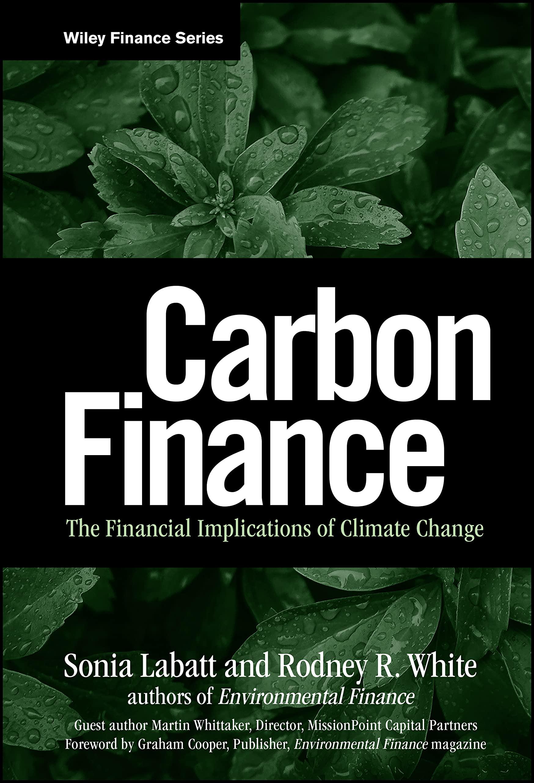 carbon finance the financial implications of climate change 1st edition sonia labatt, rodney r. white