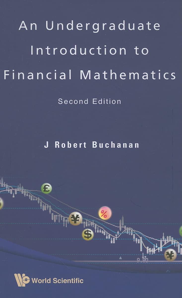 an undergraduate introduction to financial mathematics 2nd edition j robert buchanan 9812835350,