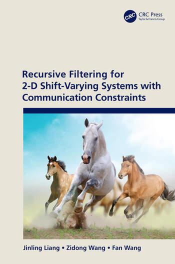 recursive filtering for 2d shift varying systems with communication constraints 1st edition jinling liang,