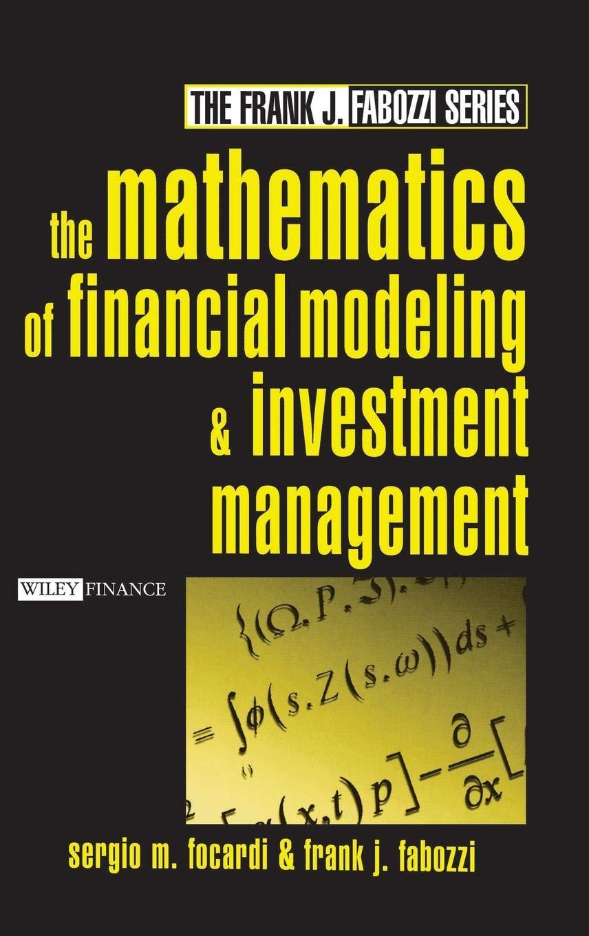 the mathematics of financial modeling and investment management 1st edition sergio m. focardi, frank j.