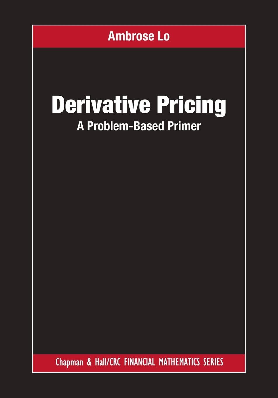 derivative pricing 1st edition ambrose lo 0367734214, 978-0367734213