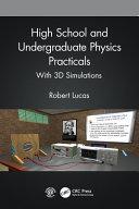 physics virtual laboratory high school and undergraduate physics practicals 1st edition robert lucas