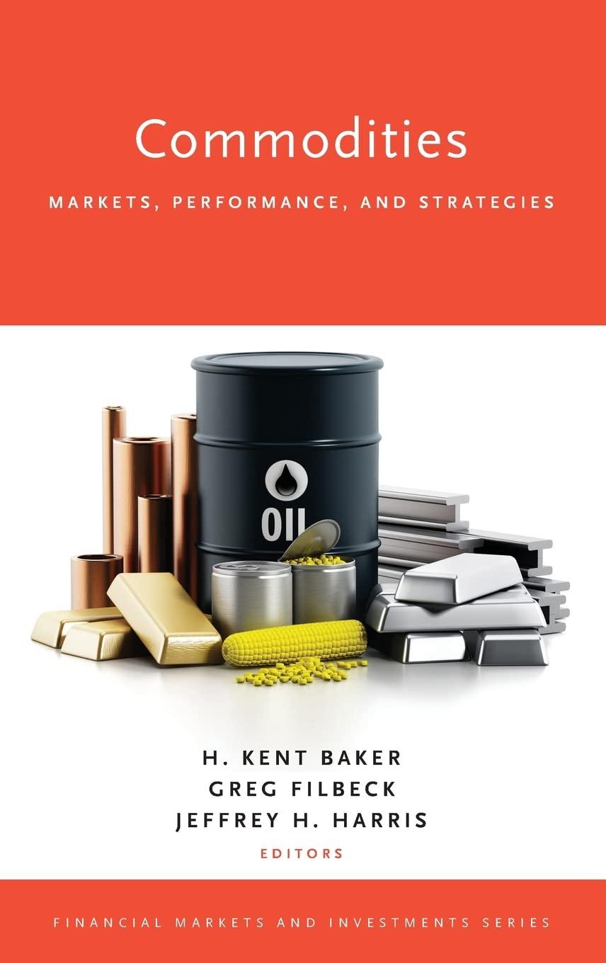 commodities markets performance and strategies 1st edition h. kent baker, greg filbeck, jeffrey h. harris