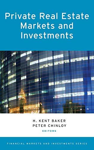 private real estate markets and investments 1st edition h. kent baker, peter chinloy 019938875x, 9780199388752